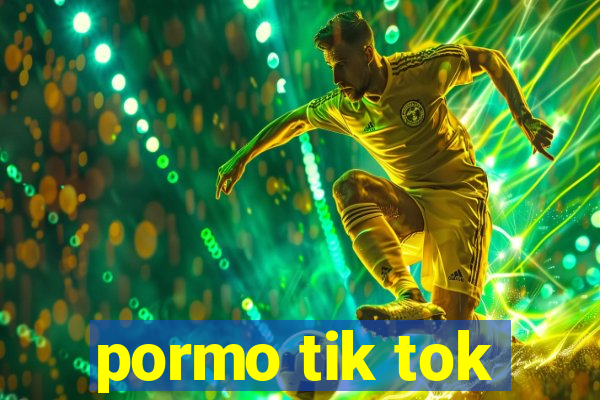 pormo tik tok